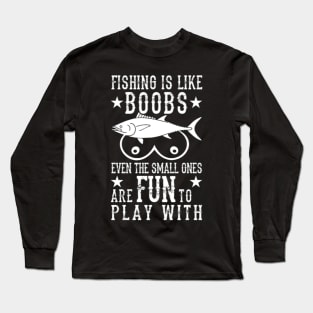 Fishing is like Long Sleeve T-Shirt